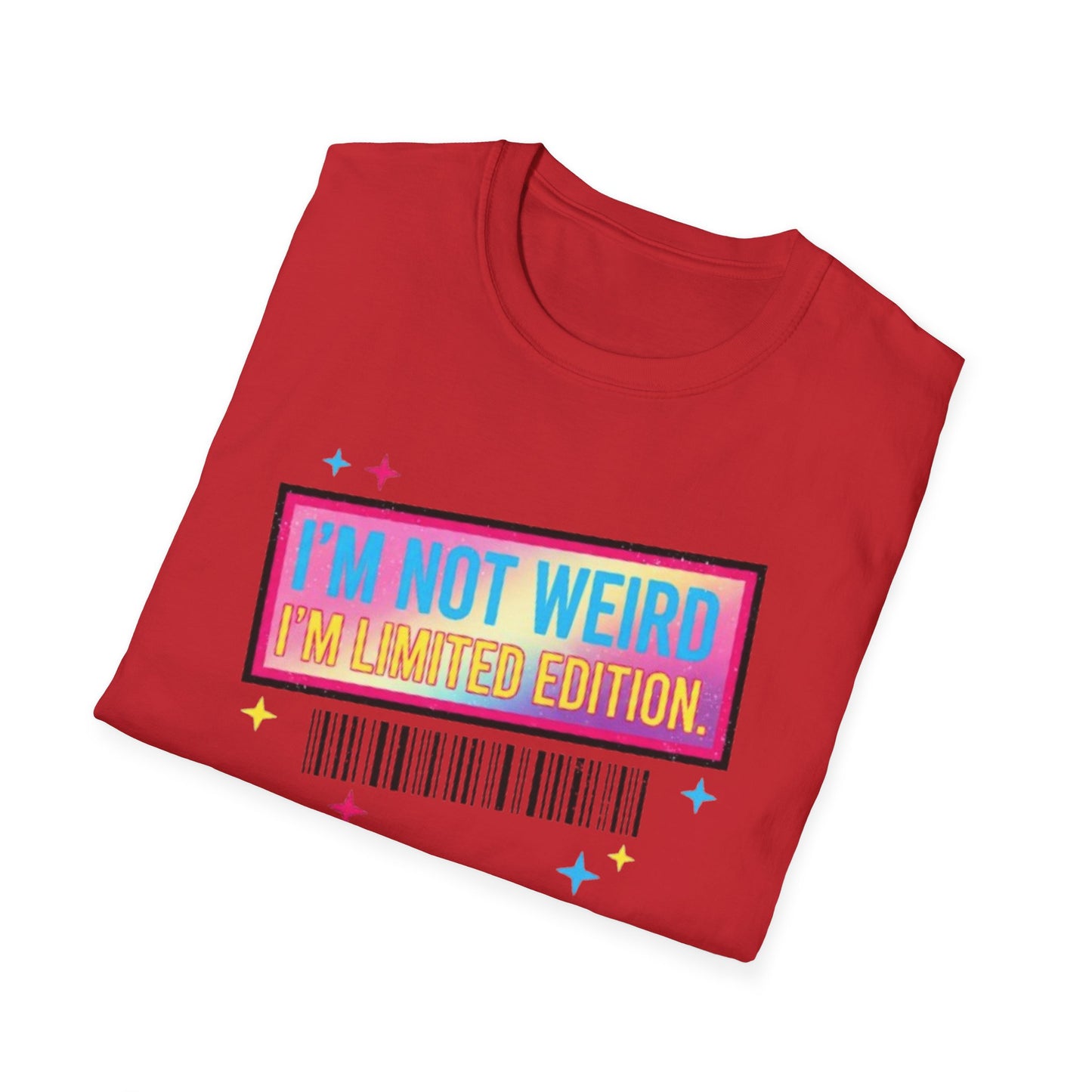 I'm Not Weird, I'm Limited Edition | Funny Graphic Tee for Quirky Souls & Unique Individuals