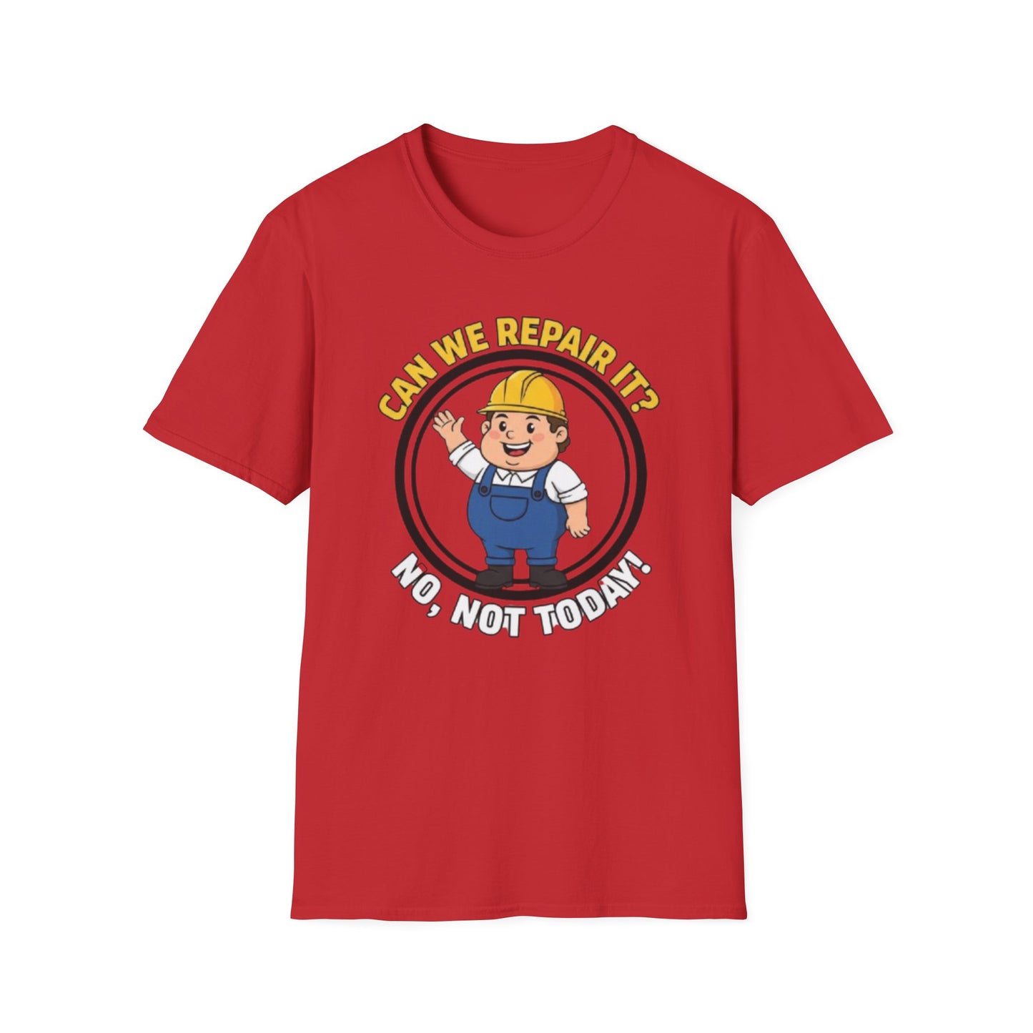 Funny ‘Can We Repair It? No, Not Today’ T-Shirt