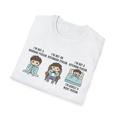 I’m Not a Morning Person. I’m Not an Afternoon Person. I’m Barely a Night Person. | Funny Graphic Tee for Sleepy Souls & Chronically Tired People