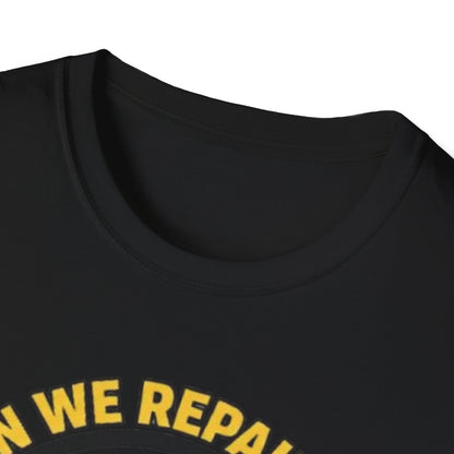 Funny ‘Can We Repair It? No, Not Today’ T-Shirt
