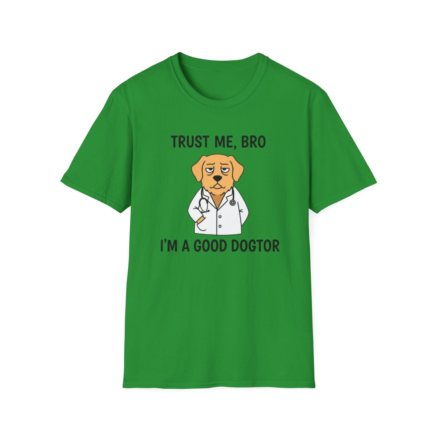"Trust Me Bro I'm A Good Doctor" Funny Dog Meme T-Shirt