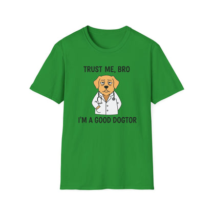 "Trust Me Bro I'm A Good Doctor" Funny Dog Meme T-Shirt