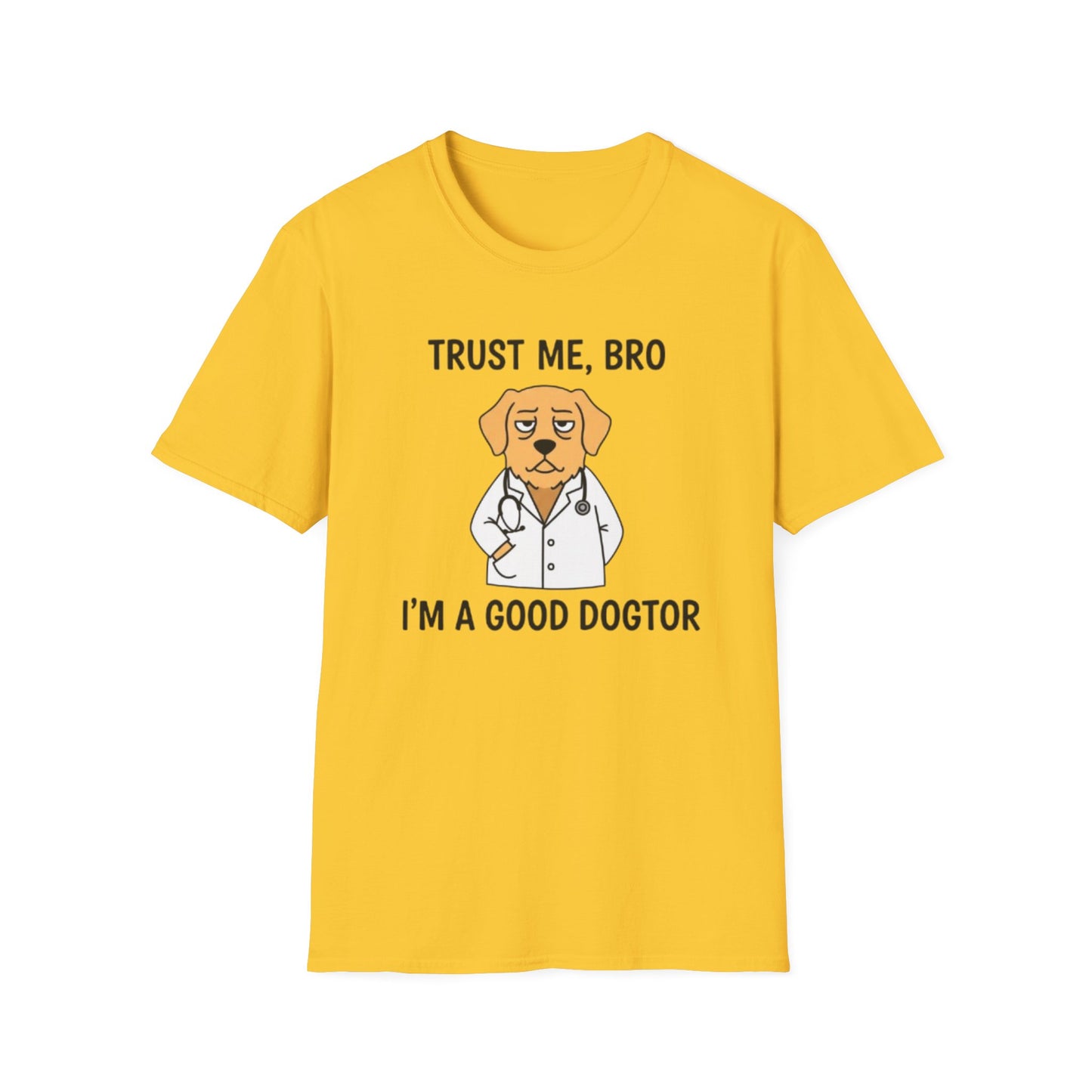 "Trust Me Bro I'm A Good Doctor" Funny Dog Meme T-Shirt