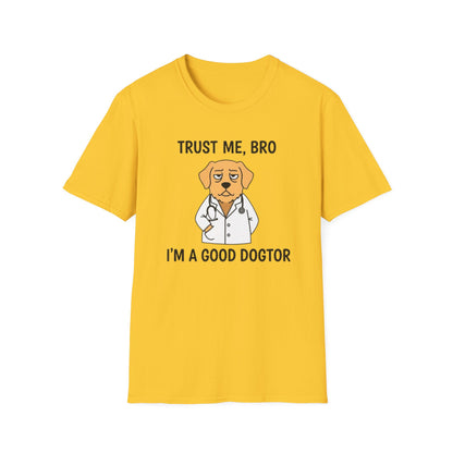 "Trust Me Bro I'm A Good Doctor" Funny Dog Meme T-Shirt