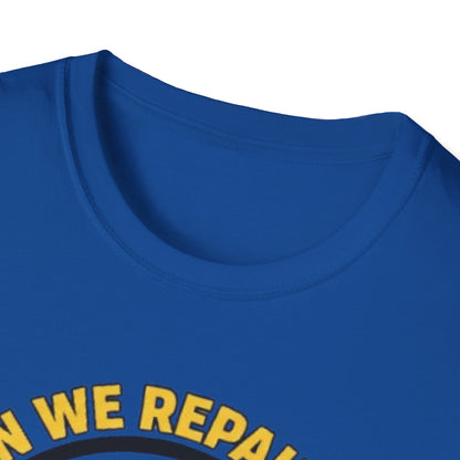 Funny ‘Can We Repair It? No, Not Today’ T-Shirt