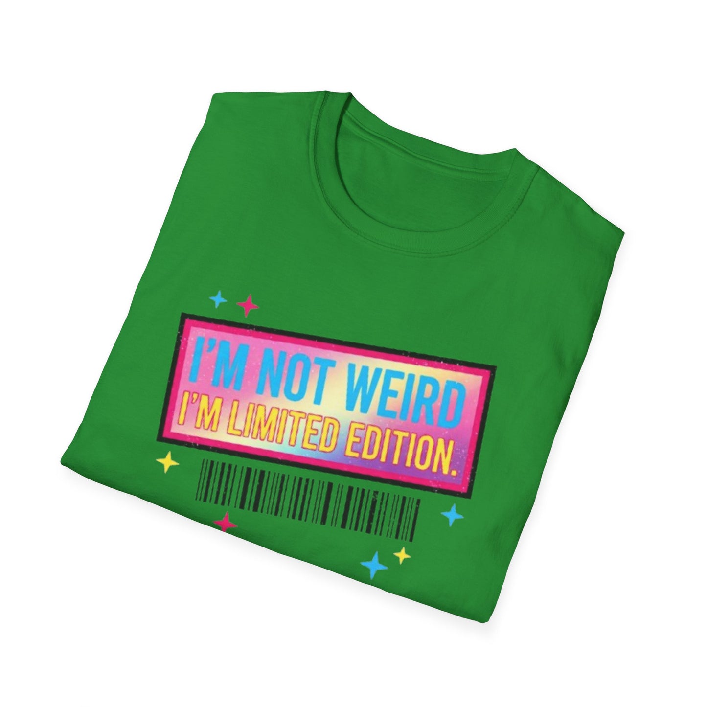 I'm Not Weird, I'm Limited Edition | Funny Graphic Tee for Quirky Souls & Unique Individuals