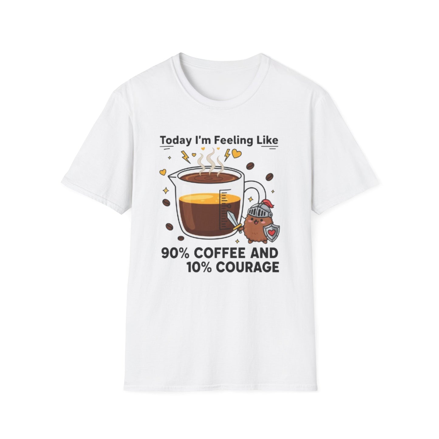 Today I’m Feeling Like 90% Coffee and 10% Courage | Funny Graphic Tee for Coffee Lovers & Morning Warriors