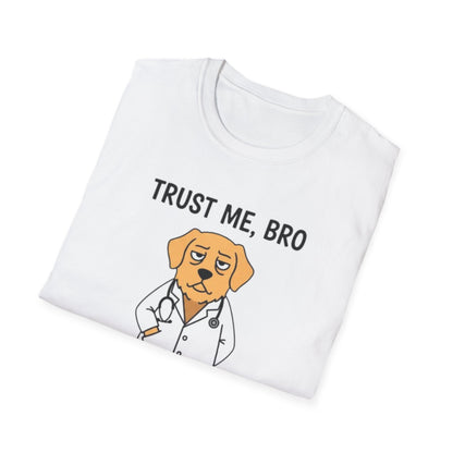 "Trust Me Bro I'm A Good Doctor" Funny Dog Meme T-Shirt