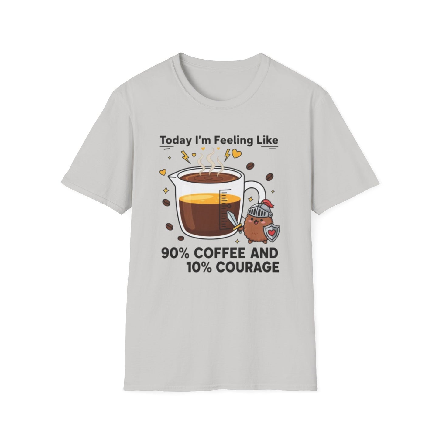Today I’m Feeling Like 90% Coffee and 10% Courage | Funny Graphic Tee for Coffee Lovers & Morning Warriors