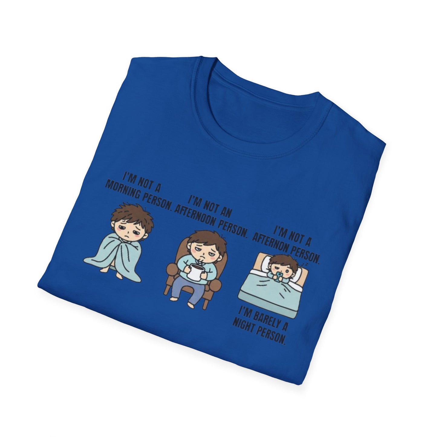 I’m Not a Morning Person. I’m Not an Afternoon Person. I’m Barely a Night Person. | Funny Graphic Tee for Sleepy Souls & Chronically Tired People