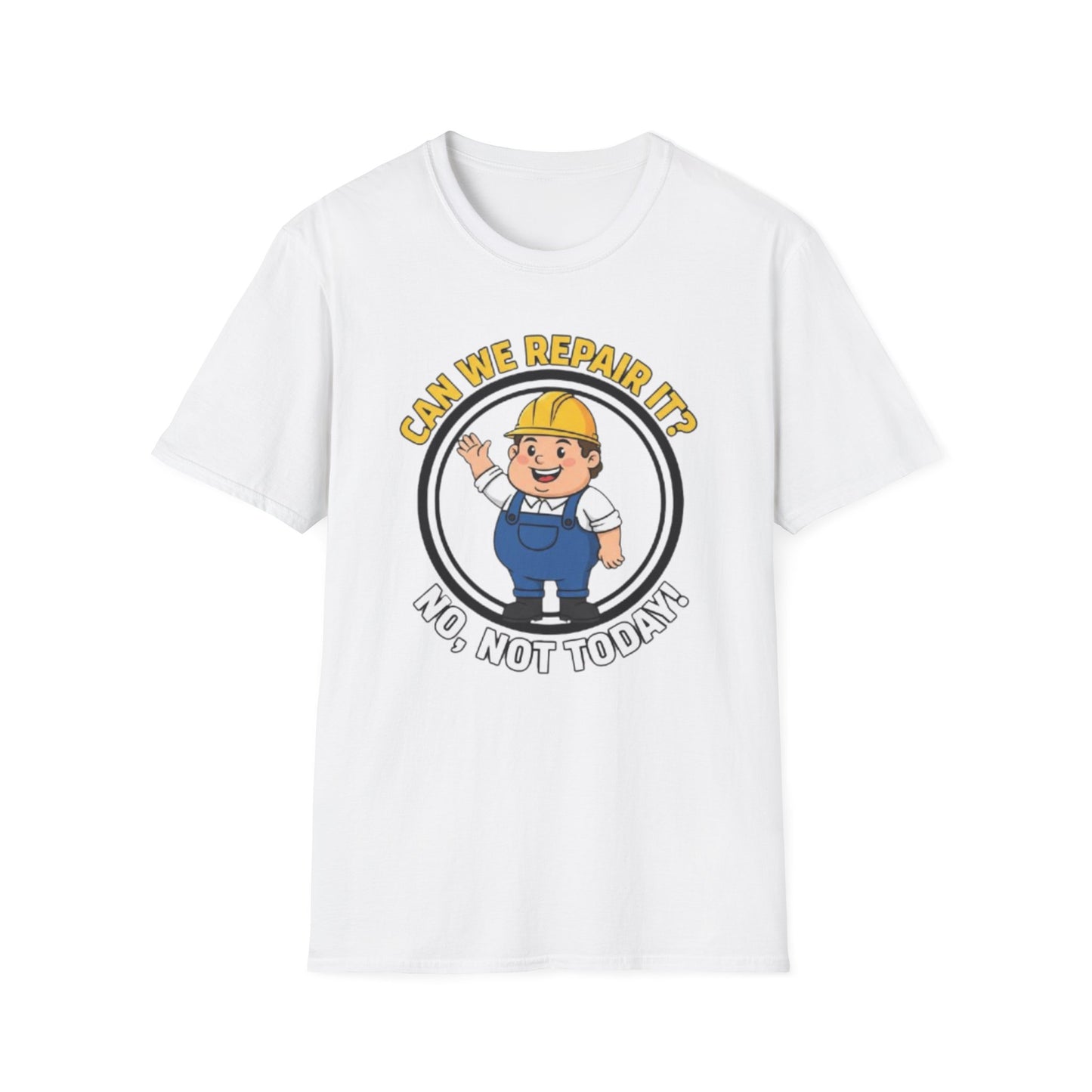 Funny ‘Can We Repair It? No, Not Today’ T-Shirt