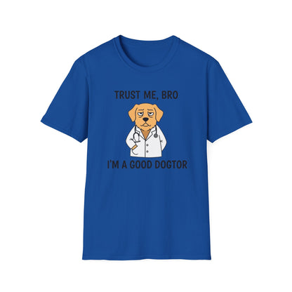 "Trust Me Bro I'm A Good Doctor" Funny Dog Meme T-Shirt