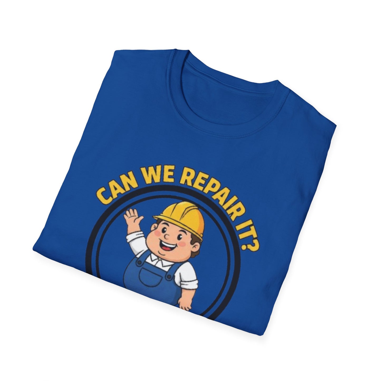 Funny ‘Can We Repair It? No, Not Today’ T-Shirt
