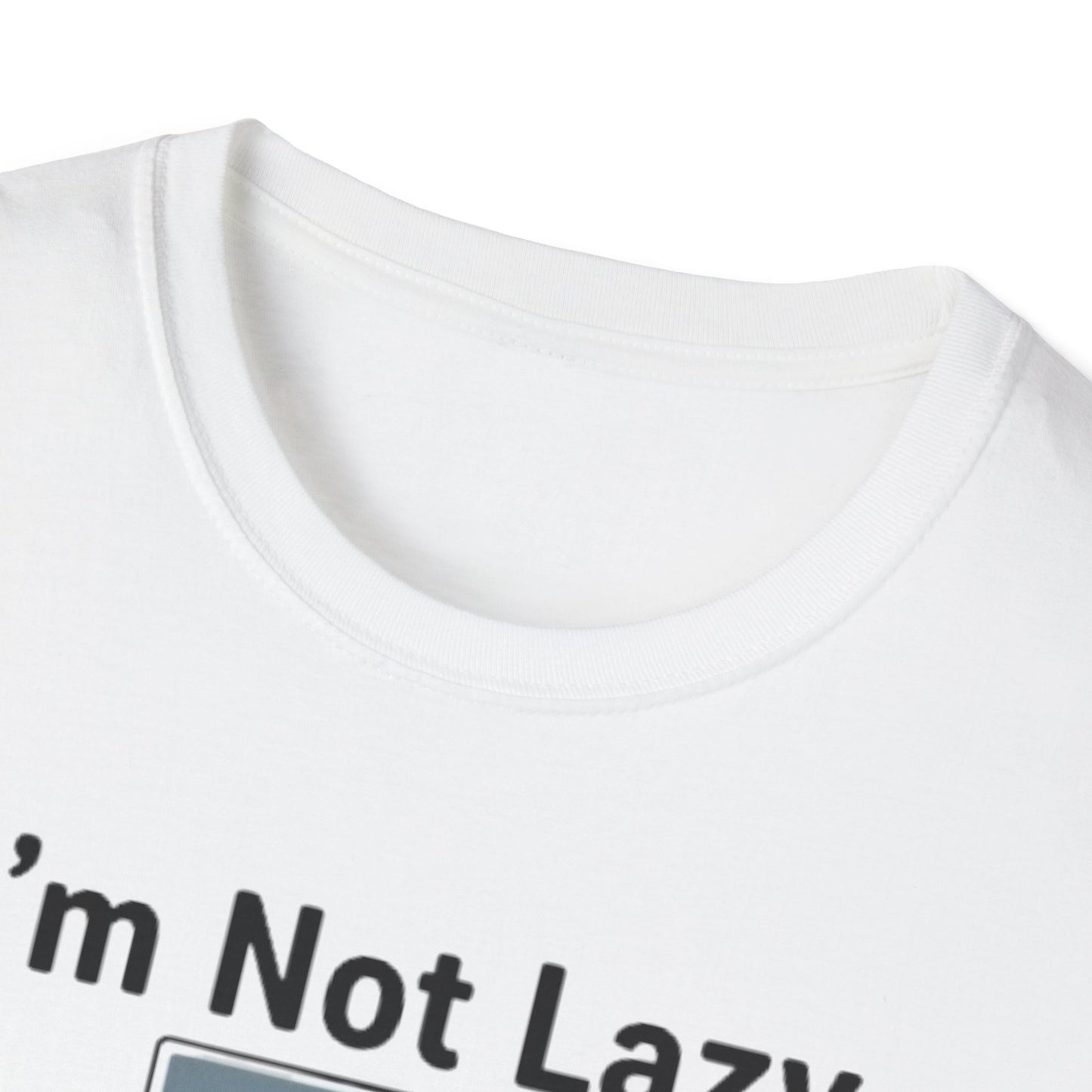 I’m Not Lazy, I’m Just On Energy-Saving Mode | Funny Graphic Tee for Relaxation Enthusiasts & Master Loungers