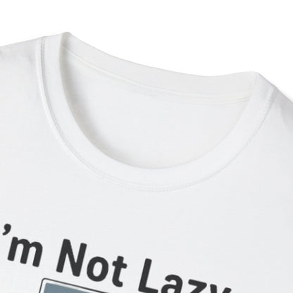 I’m Not Lazy, I’m Just On Energy-Saving Mode | Funny Graphic Tee for Relaxation Enthusiasts & Master Loungers