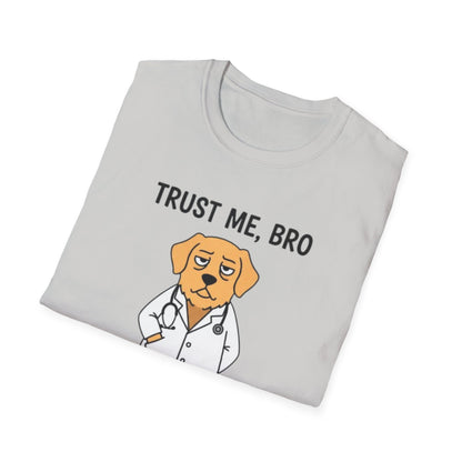"Trust Me Bro I'm A Good Doctor" Funny Dog Meme T-Shirt