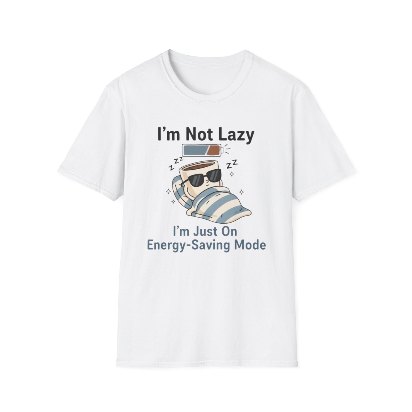 I’m Not Lazy, I’m Just On Energy-Saving Mode | Funny Graphic Tee for Relaxation Enthusiasts & Master Loungers