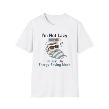 I’m Not Lazy, I’m Just On Energy-Saving Mode | Funny Graphic Tee for Relaxation Enthusiasts & Master Loungers
