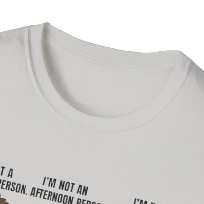 I’m Not a Morning Person. I’m Not an Afternoon Person. I’m Barely a Night Person. | Funny Graphic Tee for Sleepy Souls & Chronically Tired People