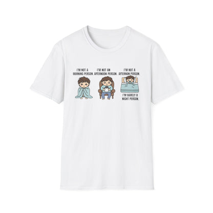 I’m Not a Morning Person. I’m Not an Afternoon Person. I’m Barely a Night Person. | Funny Graphic Tee for Sleepy Souls & Chronically Tired People