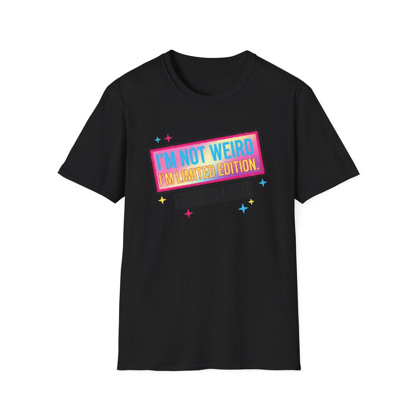 I'm Not Weird, I'm Limited Edition | Funny Graphic Tee for Quirky Souls & Unique Individuals