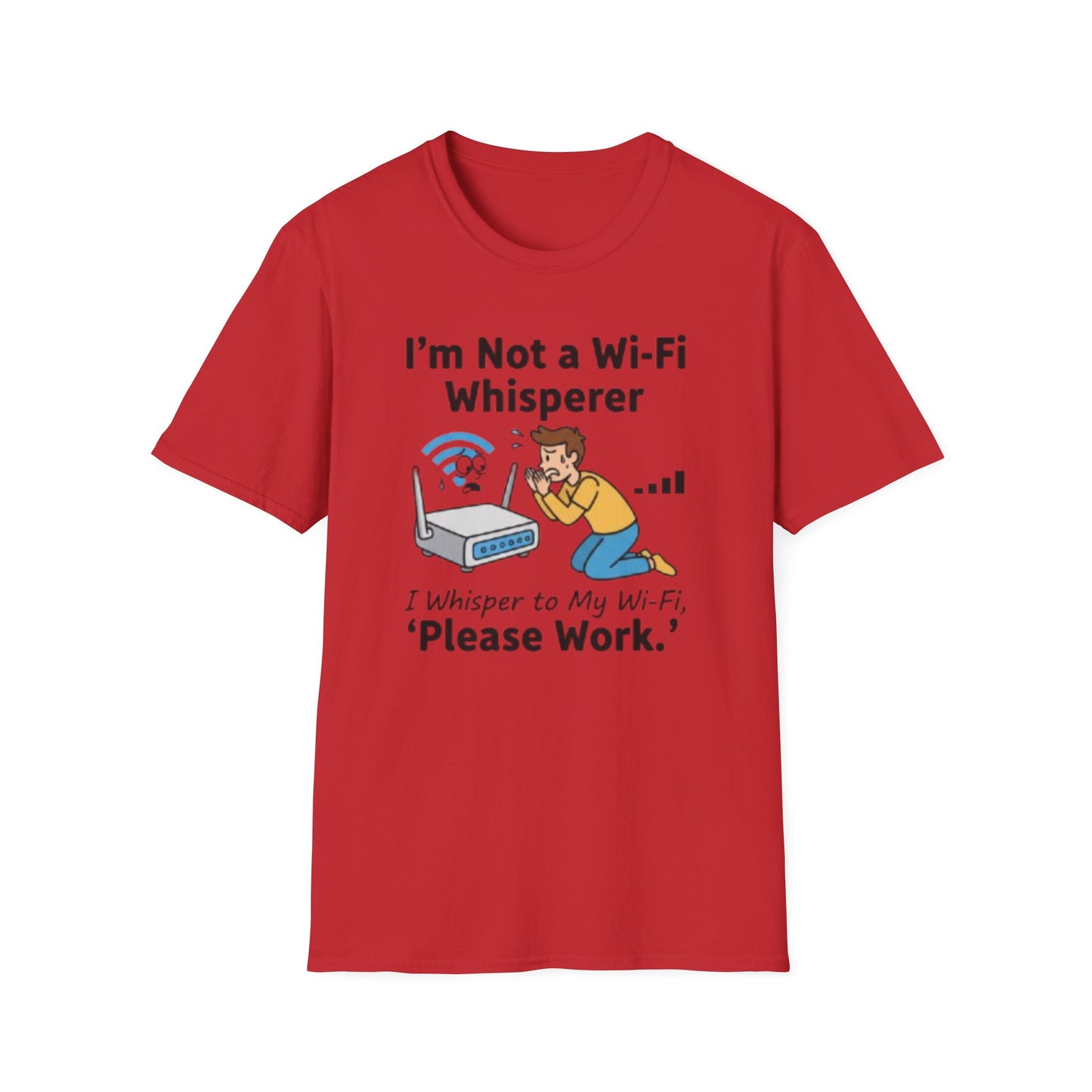 I Whisper to My Wi-Fi, ‘Please Work.’ | Funny Graphic Tee for Tech Lovers & Wi-Fi Strugglers
