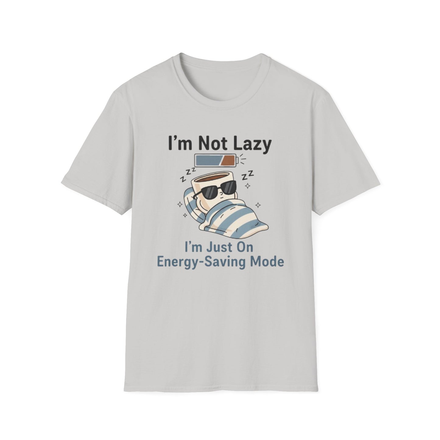 I’m Not Lazy, I’m Just On Energy-Saving Mode | Funny Graphic Tee for Relaxation Enthusiasts & Master Loungers