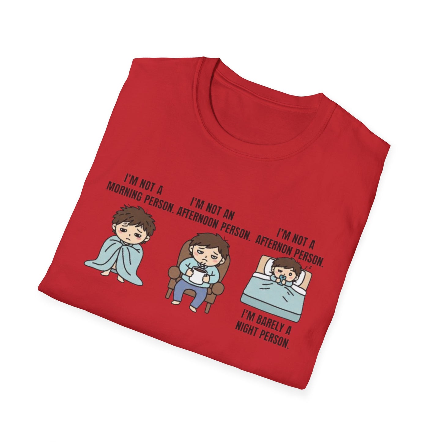 I’m Not a Morning Person. I’m Not an Afternoon Person. I’m Barely a Night Person. | Funny Graphic Tee for Sleepy Souls & Chronically Tired People