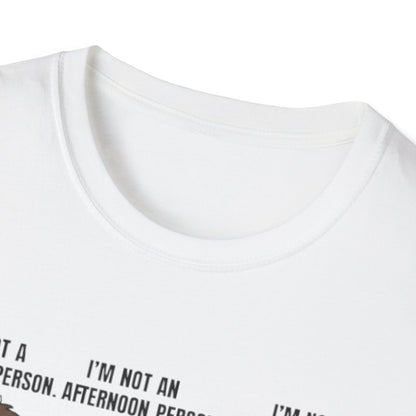 I’m Not a Morning Person. I’m Not an Afternoon Person. I’m Barely a Night Person. | Funny Graphic Tee for Sleepy Souls & Chronically Tired People