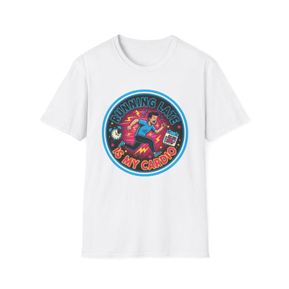 Running Late Is My Cardio | Funny Graphic Tee for Perpetually Late People & Last-Minute Runners