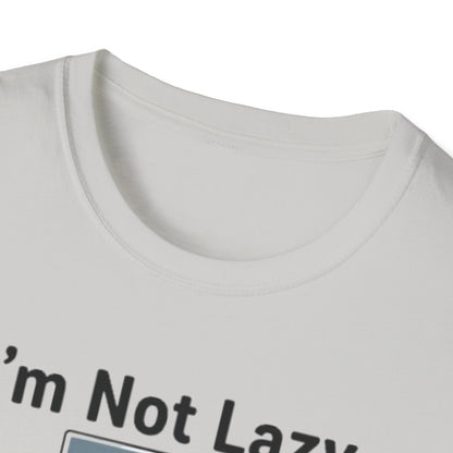 I’m Not Lazy, I’m Just On Energy-Saving Mode | Funny Graphic Tee for Relaxation Enthusiasts & Master Loungers