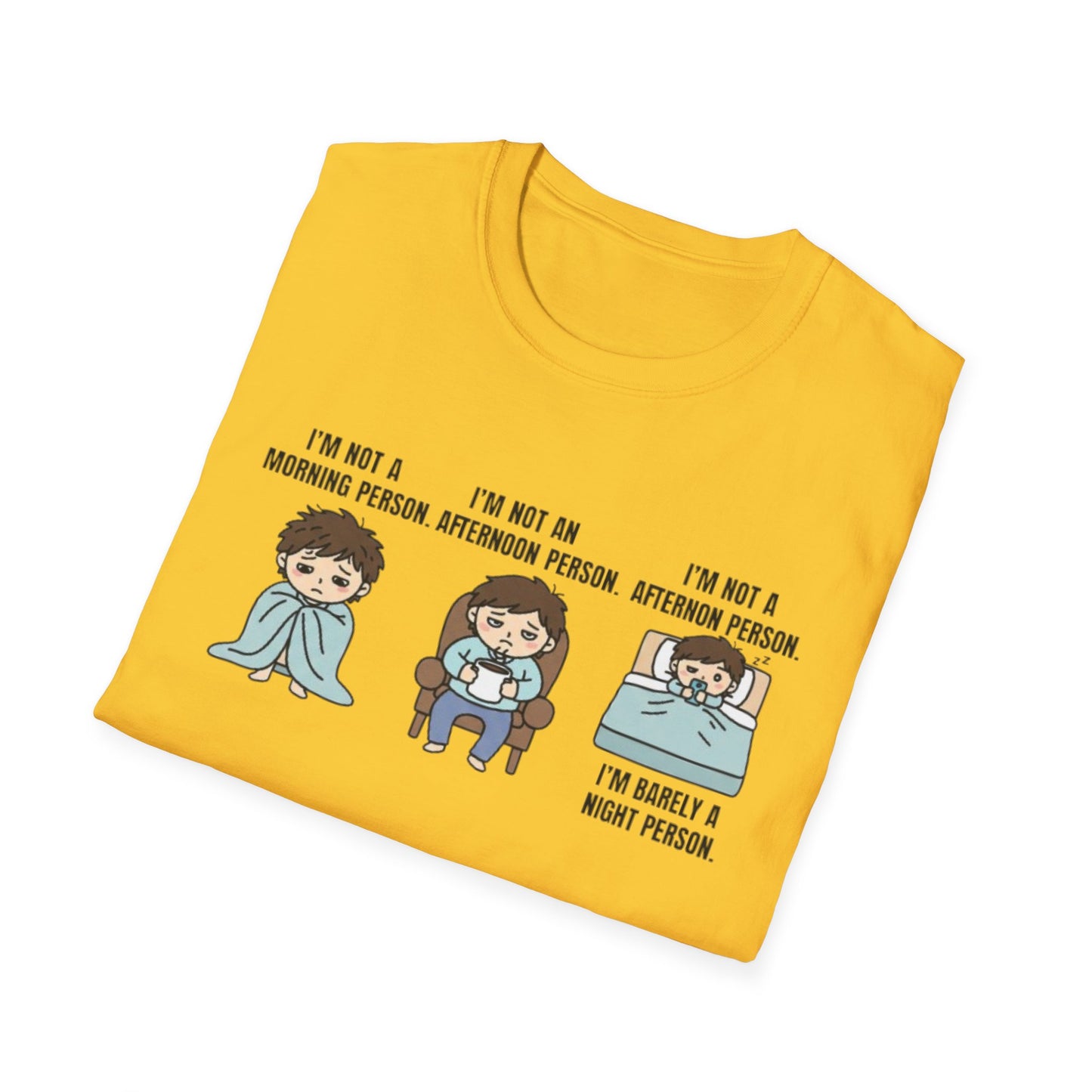 I’m Not a Morning Person. I’m Not an Afternoon Person. I’m Barely a Night Person. | Funny Graphic Tee for Sleepy Souls & Chronically Tired People