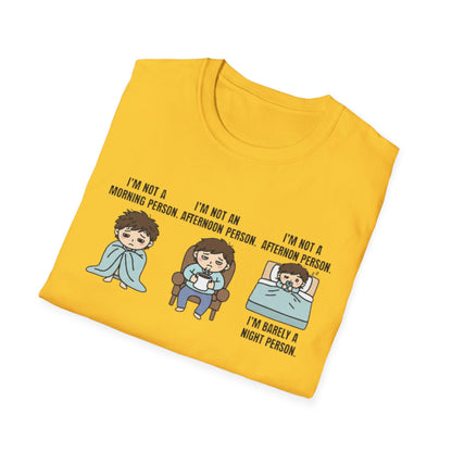 I’m Not a Morning Person. I’m Not an Afternoon Person. I’m Barely a Night Person. | Funny Graphic Tee for Sleepy Souls & Chronically Tired People