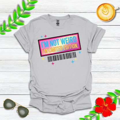I'm Not Weird, I'm Limited Edition | Funny Graphic Tee for Quirky Souls & Unique Individuals