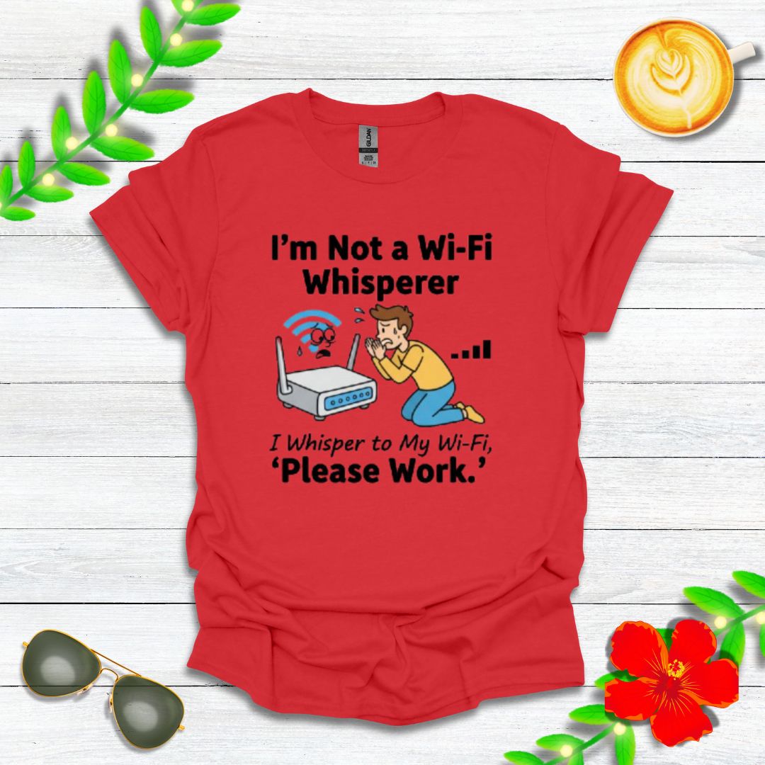 I Whisper to My Wi-Fi, ‘Please Work.’ | Funny Graphic Tee for Tech Lovers & Wi-Fi Strugglers