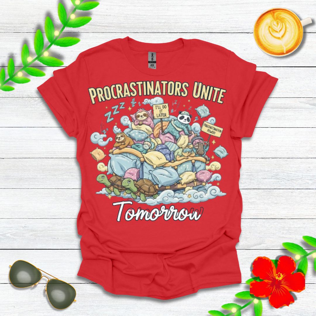 Procrastinators Unite... Tomorrow | Funny Graphic Tee for Masters of Delay & Last-Minute Hustlers
