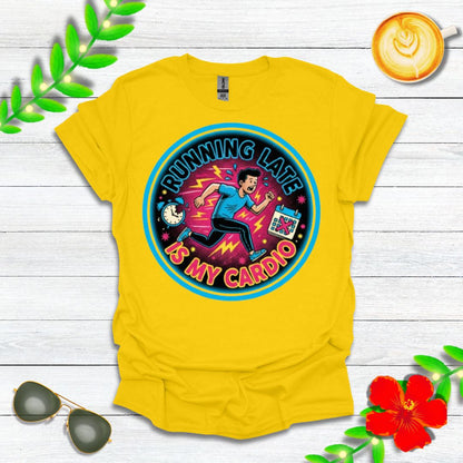 Running Late Is My Cardio | Funny Graphic Tee for Perpetually Late People & Last-Minute Runners
