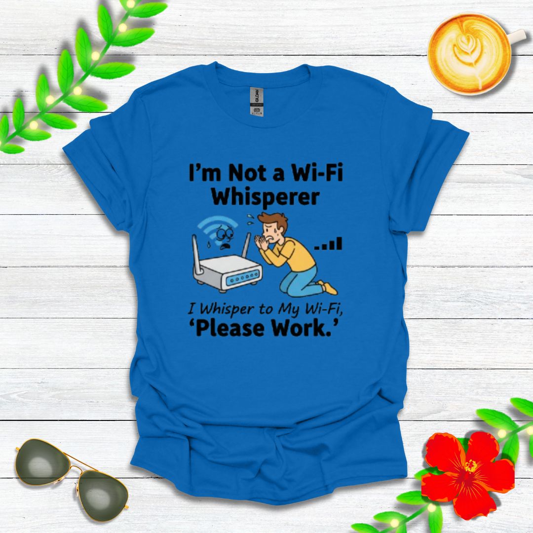 I Whisper to My Wi-Fi, ‘Please Work.’ | Funny Graphic Tee for Tech Lovers & Wi-Fi Strugglers