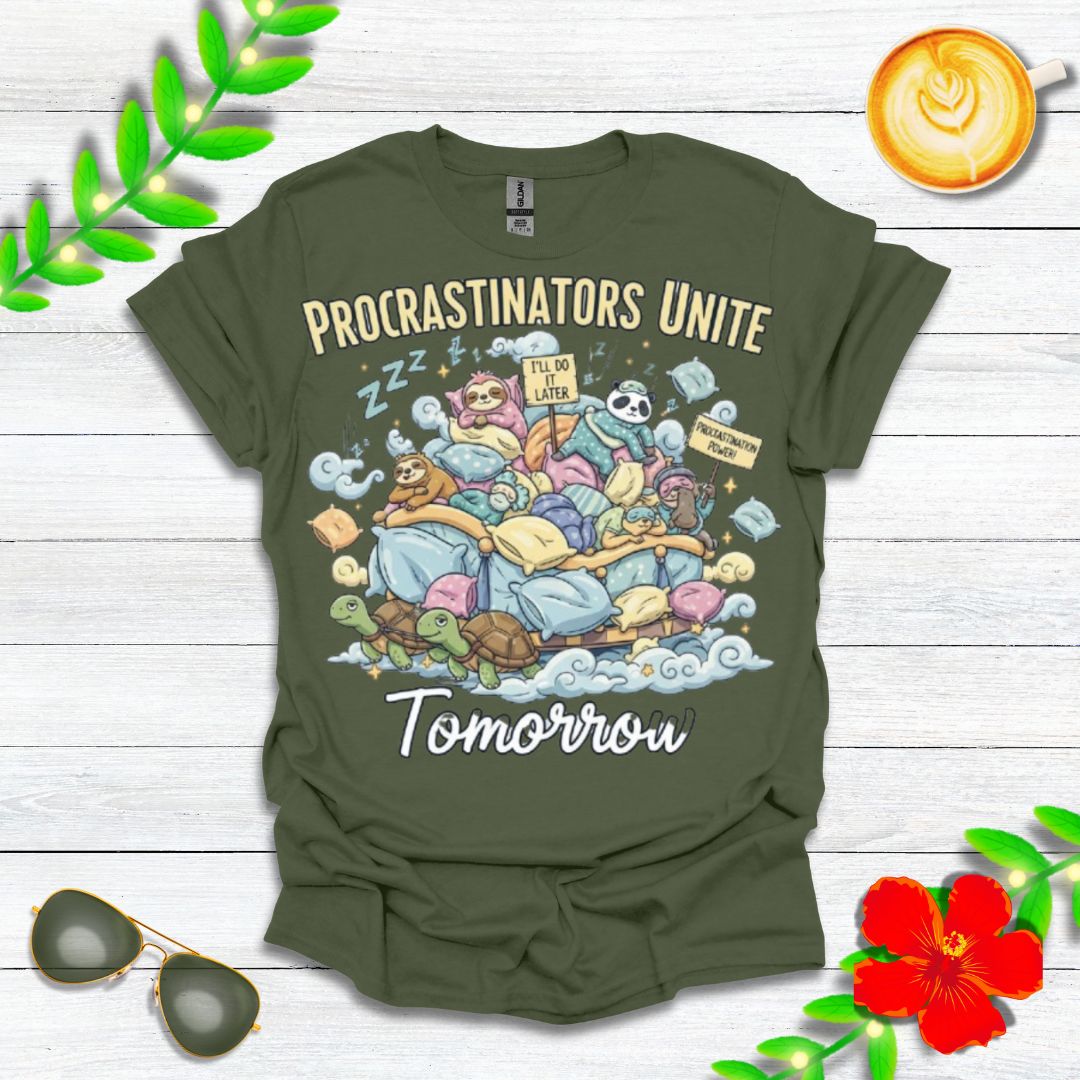 Procrastinators Unite... Tomorrow | Funny Graphic Tee for Masters of Delay & Last-Minute Hustlers
